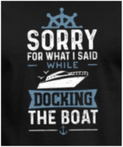 A graphic saying "Sorry for what I said while docking the boat".